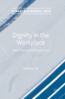 Image for Dignity in the workplace  : new theoretical perspectives