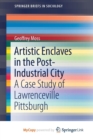 Image for Artistic Enclaves in the Post-Industrial City