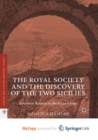 Image for The Royal Society and the Discovery of the Two Sicilies : Southern Routes in the Grand Tour  
