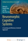 Image for Neuromorphic Cognitive Systems : A Learning and Memory Centered Approach