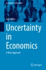 Image for Uncertainty in Economics: A New Approach