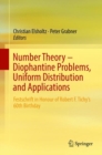 Image for Number Theory - Diophantine Problems, Uniform Distribution and Applications: Festschrift in Honour of Robert F. Tichy&#39;s 60th Birthday