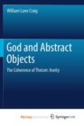 Image for God and Abstract Objects : The Coherence of Theism: Aseity