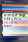 Image for Internet of Things: Building Blocks and Business Models