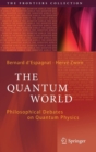 Image for The quantum world  : philosophical debates on quantum physics