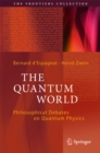 Image for Quantum World: Philosophical Debates on Quantum Physics