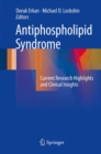 Image for Antiphospholipid syndrome  : current research highlights and clinical insights