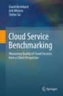Image for Cloud Service Benchmarking: Measuring Quality of Cloud Services from a Client Perspective