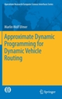 Image for Approximate dynamic programming for dynamic vehicle routing