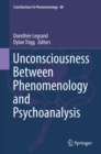 Image for Unconsciousness Between Phenomenology and Psychoanalysis