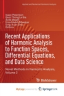 Image for Recent Applications of Harmonic Analysis to Function Spaces, Differential Equations, and Data Science