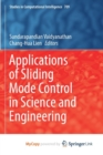 Image for Applications of Sliding Mode Control in Science and Engineering
