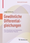 Image for Gewohnliche Differentialgleichungen: Eine Symbiose Von Klassischer Und Qualitativer Theorie