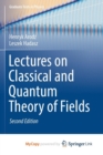 Image for Lectures on Classical and Quantum Theory of Fields