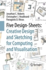 Image for Five design-sheets  : creative design and sketching for computing and visualisation