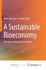 Image for A Sustainable Bioeconomy : The Green Industrial Revolution
