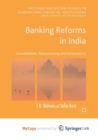 Image for Banking Reforms in India : Consolidation, Restructuring and Performance