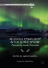 Image for Religious Complexity in the Public Sphere: Comparing Nordic Countries