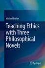 Image for Teaching ethics with three philosophical novels
