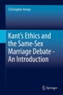 Image for Kant&#39;s Ethics and the Same-Sex Marriage Debate - An Introduction