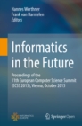 Image for Informatics in the Future: Proceedings of the 11th European Computer Science Summit (ECSS 2015), Vienna, October 2015