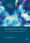 Image for Reintegration Strategies: Conceptualizing How Return Migrants Reintegrate