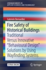 Image for Fire Safety of Historical Buildings: Traditional Versus Innovative &amp;quot;Behavioural Design&amp;quot; Solutions by Using Wayfinding Systems