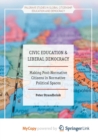 Image for Civic Education and Liberal Democracy