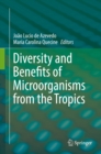 Image for Diversity and Benefits of Microorganisms from the Tropics
