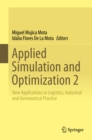 Image for Applied Simulation and Optimization 2: New Applications in Logistics, Industrial and Aeronautical Practice