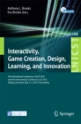 Image for Interactivity, game creation, design, learning, and innovation: 5th International Conference, ArtsIT 2016, and first International Conference, DLI 2016, Esbjerg, Denmark, May 2-3, 2016, Proceedings : 196