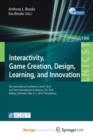 Image for Interactivity, Game Creation, Design, Learning, and Innovation : 5th International Conference, ArtsIT 2016, and First International Conference, DLI 2016, Esbjerg, Denmark, May 2-3, 2016, Proceedings
