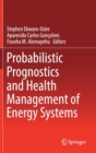 Image for Probabilistic Prognostics and Health Management of Energy Systems