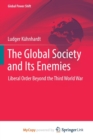 Image for The Global Society and Its Enemies