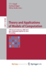 Image for Theory and Applications of Models of Computation : 14th Annual Conference, TAMC 2017, Bern, Switzerland, April 20-22, 2017, Proceedings
