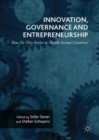 Image for Innovation, Governance and Entrepreneurship: How Do They Evolve in Middle Income Countries?: New Concepts, Trends and Challenges