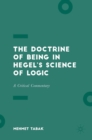 Image for The doctrine of being in Hegel&#39;s science of logic  : a critical commentary
