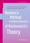 Image for Newton&#39;s Method: an Updated Approach of Kantorovich&#39;s Theory