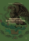 Image for Presidential Elections in Mexico: From Hegemony to Pluralism