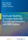 Image for Multiscale Modeling of Complex Molecular Structure and Dynamics with MBN Explorer