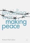 Image for Avoiding war, making peace