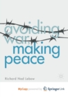 Image for Avoiding War, Making Peace