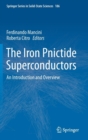 Image for The iron pnictide superconductors  : an introduction and overview