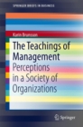 Image for The teachings of management  : perceptions in a society of organizations