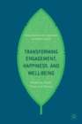 Image for Transforming engagement, happiness and well-being  : enthusing people, teams and nations
