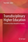 Image for Transdisciplinary higher education  : a theoretical basis revealed in practice