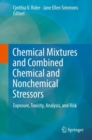 Image for Chemical Mixtures and Combined Chemical and Nonchemical Stressors: Exposure, Toxicity, Analysis, and Risk