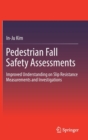Image for Pedestrian fall safety assessments  : improved understanding on slip resistance measurements and investigations