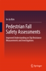 Image for Pedestrian Fall Safety Assessments: Improved Understanding on Slip Resistance Measurements and Investigations