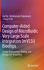 Image for Computer-aided design of microfluidic very large scale integration (mVLSI) biochips  : design automation, testing, and design-for-testability
